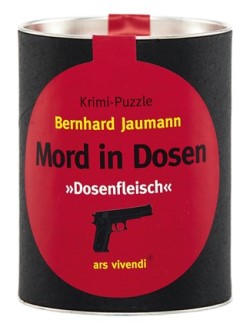 Mord in Dosen - Bernhard Jaumann »Dosenfleisch«