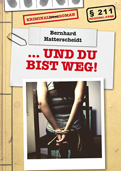 ...Und du bist Weg! - Bernhard Hatterscheidt - Handsigniert